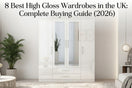 8 Best High Gloss Wardrobes in the UK: Complete Buying Guide (2026)