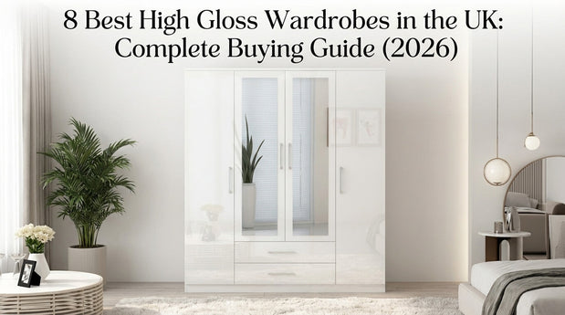 8 Best High Gloss Wardrobes in the UK: Complete Buying Guide (2026)