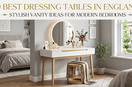 10 Best Dressing Tables in England: Stylish Vanity Ideas for Modern Bedrooms